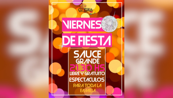 Última presentación de los viernes de fiesta en Sauce Grande